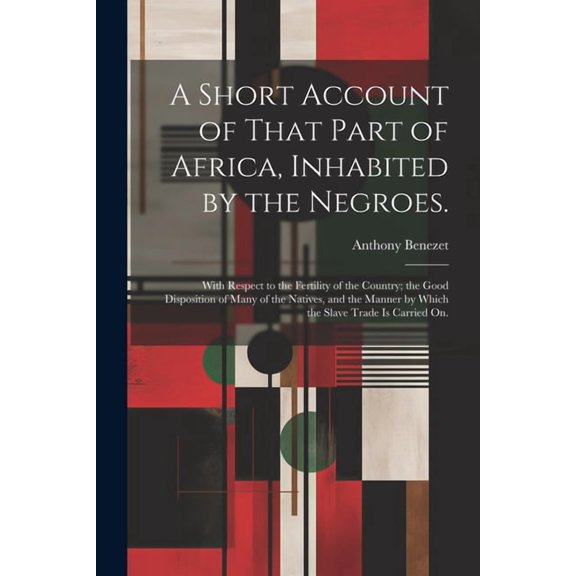 A Short Account of That Part of Africa, Inhabited by the Negroes. (Paperback)