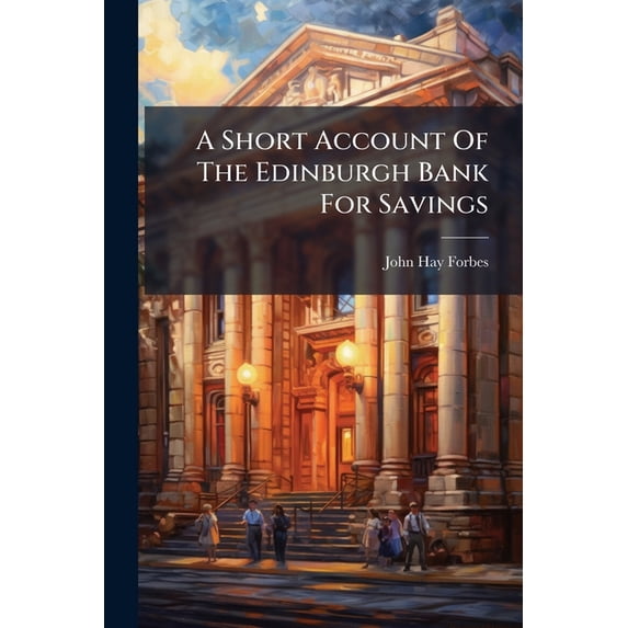 A Short Account Of The Edinburgh Bank For Savings (Paperback)
