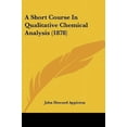 thumbnail image 1 of A Short Course in Qualitative Chemical Analysis (1878) Paperback, 1 of 1
