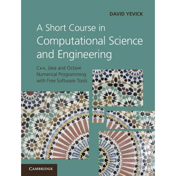 A Short Course in Computational Science and Engineering, (Hardcover)
