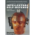 thumbnail image 1 of A Short Course in Intellectual Self-Defense : Find Your Inner Chomsky (Paperback), 1 of 1