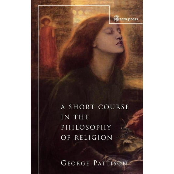 A Short Course in the Philosophy of Religion, (Paperback)