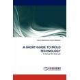 thumbnail image 1 of A Short Guide to Mold Technology (Paperback), 1 of 1