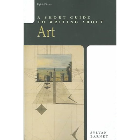 Pre-Owned A Short Guide to Writing About Art (Short Guide) (Paperback) 0321292480 9780321292483