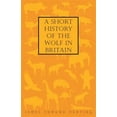 thumbnail image 1 of A Short History Of The Wolf In Britain, 1 of 1