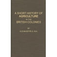 thumbnail image 1 of A Short History of Agriculture in the British Colonies, (Hardcover), 1 of 1