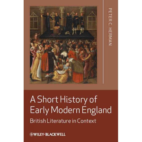 Pre-Owned A Short History of Early Modern England: British Literature in Context, (Hardcover)