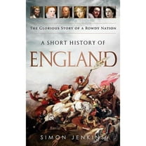 Pre-Owned A Short History of England: The Glorious Story of a Rowdy Nation (Paperback) 1610392310 9781610392310