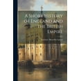 thumbnail image 1 of A Short History of England and the British Empire, (Paperback), 1 of 1