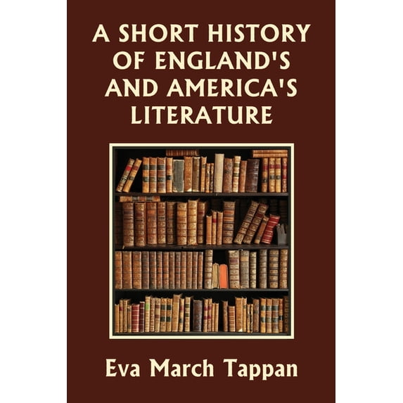 A Short History of England's and America's Literature (Yesterday's Classics), (Paperback)