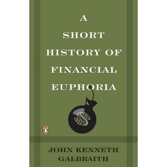 A Short History of Financial Euphoria, (Paperback)
