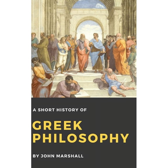 A Short History of Greek Philosophy, (Hardcover)