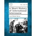 thumbnail image 1 of A Short History of International Intercourse, (Paperback), 1 of 1