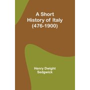 A Short History of Italy 476-1900, Paperback