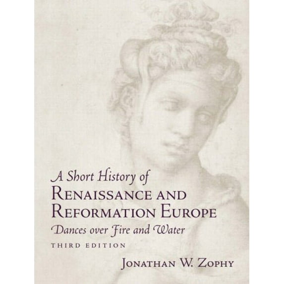 Pre-Owned A Short History of Renaissance and Reformation Europe: Dances over Fire and Water Paperback