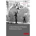 thumbnail image 1 of Pre-Owned A Short History of Western Performance Space (Paperback) 0521012740 9780521012744, 1 of 1