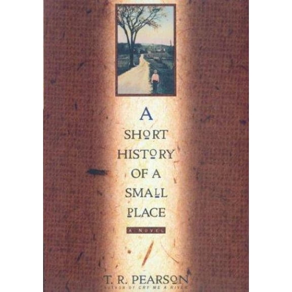 Pre-Owned A Short History of a Small Place: A Novel (Paperback) 0805033203 9780805033205