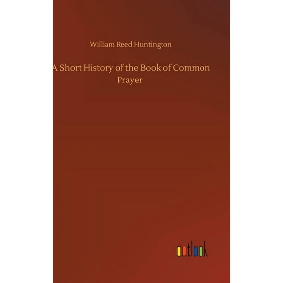 A Short History of the Book of Common Prayer (Hardcover)
