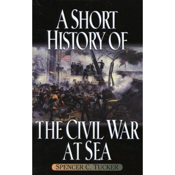 Pre-Owned A Short History of the Civil War at Sea (Paperback) 0842028684 9780842028684