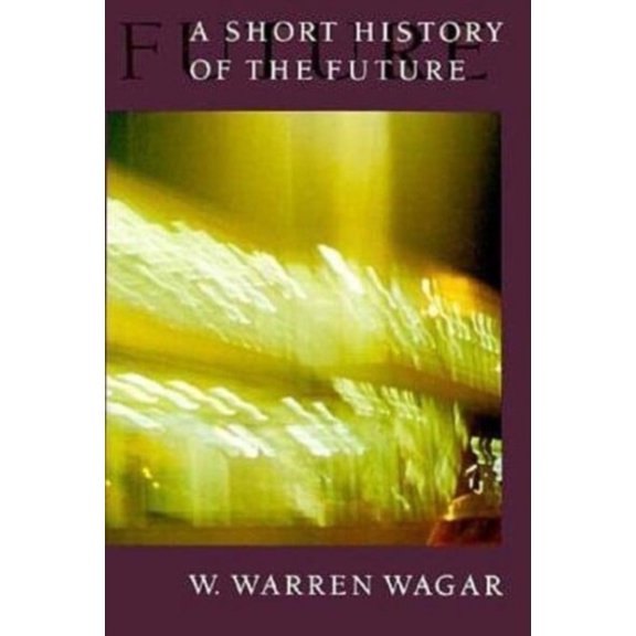 Pre-Owned A Short History of the Future (Hardcover) 0226869016 9780226869018