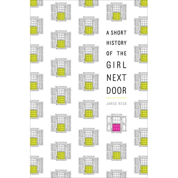 A Short History of the Girl Next Door (Hardcover)