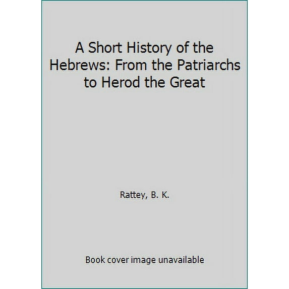 Pre-Owned A Short History of the Hebrews: From Patriarchs to Herod Great (Paperback) 019832121X 9780198321217