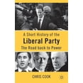 thumbnail image 1 of A Short History of the Liberal Party: The Road Back to Power, (Paperback), 1 of 1