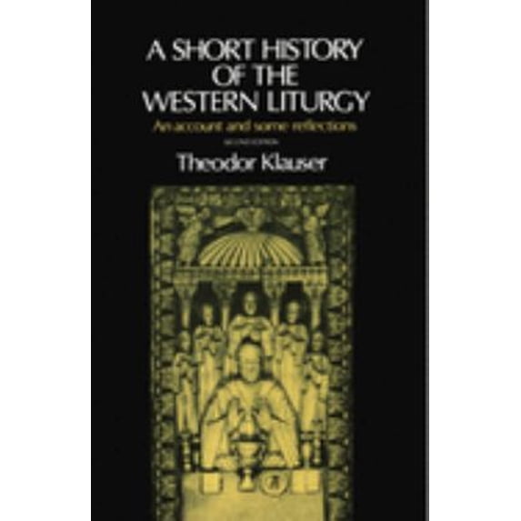 Pre-Owned A Short History of the Western Liturgy (Other) 9780192132239