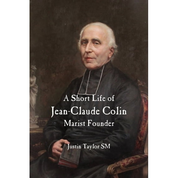 A Short Life of Jean-Claude Colin (Paperback)