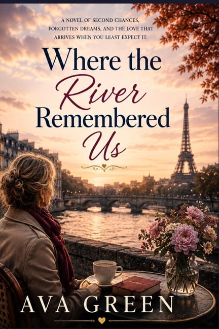 A Short Romance Read Where the River Remembered Us: A Novel of Second Chances, Love, and Finding Home, Book 9, (Paperback)