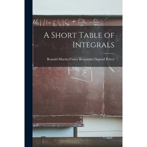 A Short Table of Integrals, (Paperback)