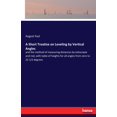 thumbnail image 1 of A Short Treatise on Leveling by Vertical Angles: and the method of measuring distances by telescopie and rod, with table, (Paperback), 1 of 1