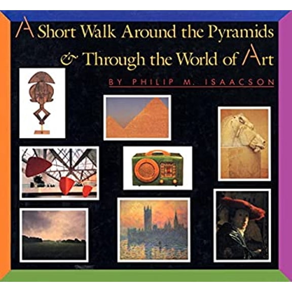 Pre-Owned A Short Walk Around the Pyramids & Through the World of Art (Paperback) 0553535501 9780553535501