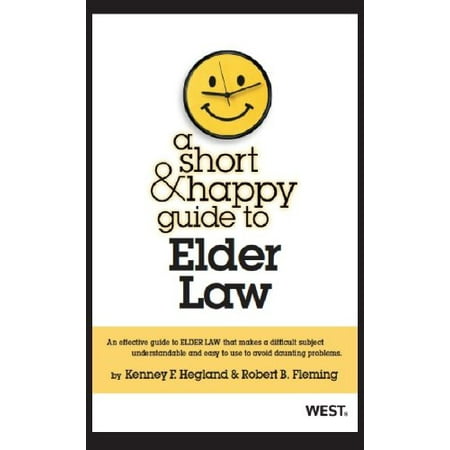 Pre-Owned A Short & Happy Guide to Elder Law (Short & Happy Guides), 9780314283818, 0314283811, Paperback, 1 edition