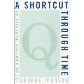 Pre-Owned A Shortcut Through Time: The Path to the Quantum Computer (Hardcover) 0375411933 9780375411939