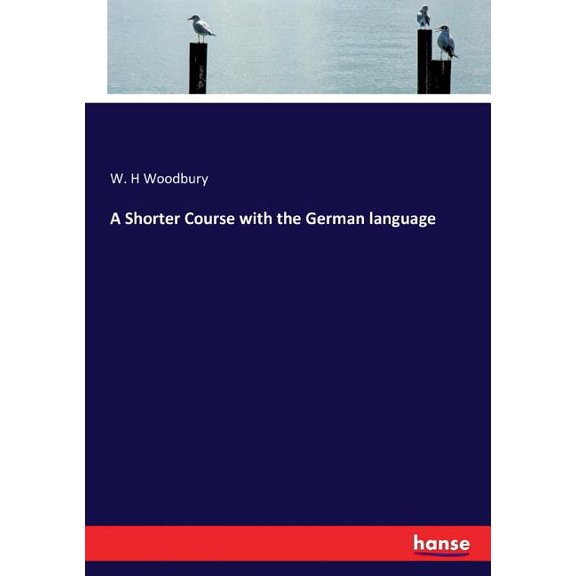 A Shorter Course with the German language, (Paperback)
