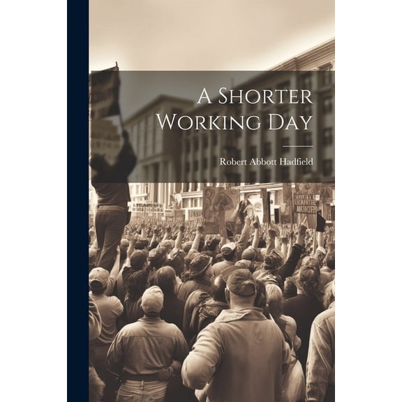 A Shorter Working Day (Paperback)