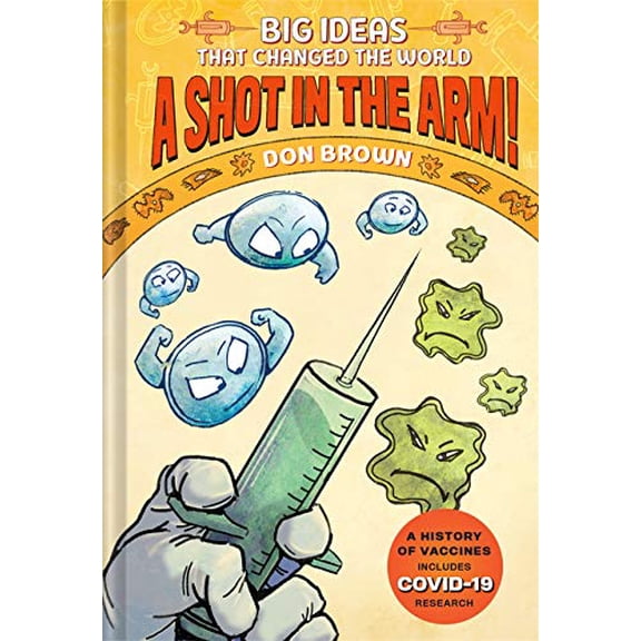 Pre-Owned A Shot in the Arm!: Big Ideas that Changed World 3 Hardcover Don Brown