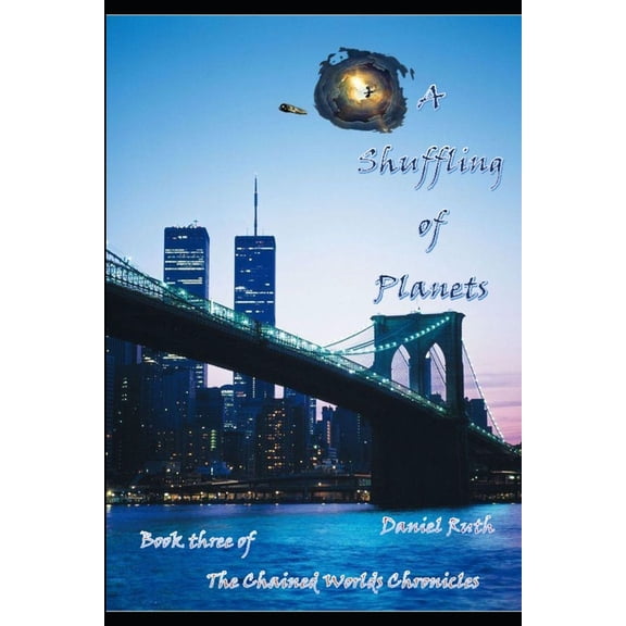 A Shuffling of Planets (The Chained Worlds Chronicles)