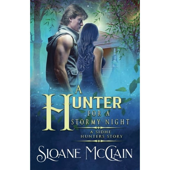 A Sidhe Hunters Story A Hunter For A Stormy Night, Book 1, (Paperback)