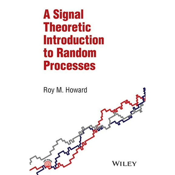 A Signal Theoretic Introduction to Random Processes (Hardcover)
