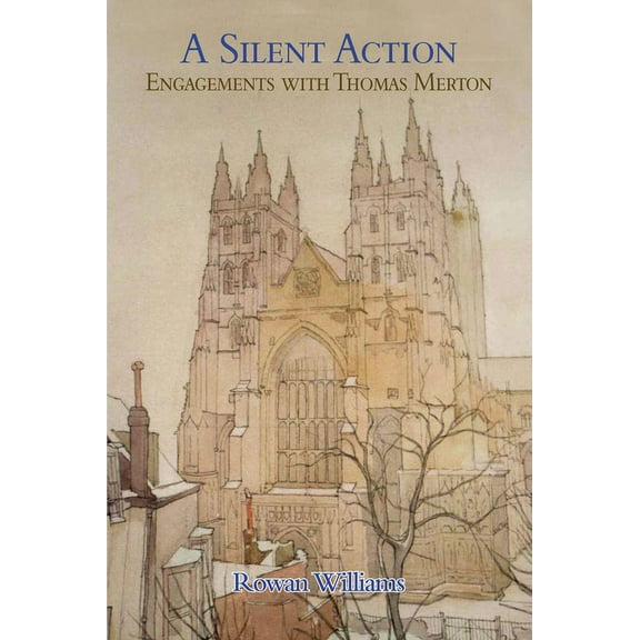 A Silent Action : Engagements with Thomas Merton (Hardcover)