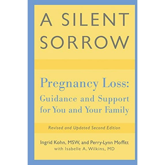 Pre-Owned A Silent Sorrow: Pregnancy Loss-- Guidance and Support for You and Your Family (Paperback) 0415924812 9780415924818