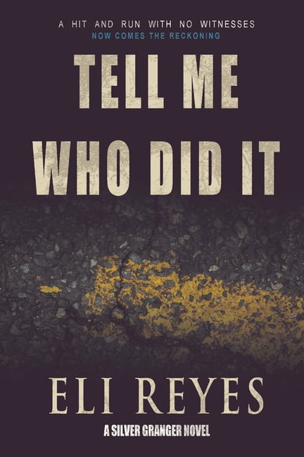 A Silver Granger Novel Tell Me Who Did It, Book 1, (Paperback)