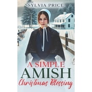 A Simple Amish Christmas Blessing An Amish Holiday Romance, Paperback