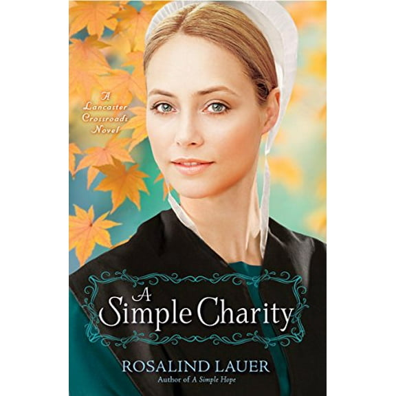 Pre-Owned A Simple Charity: A Lancaster Crossroads Novel (Paperback) 0345543300 9780345543301