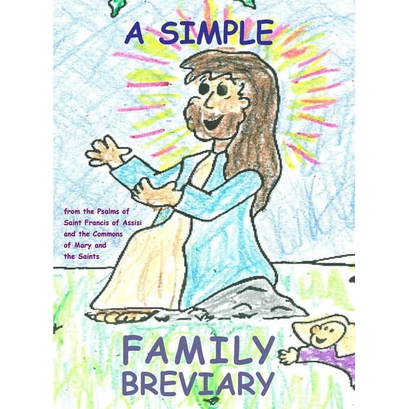 A Simple Family Breviary, Large Print Edition: for Home, School, or Work, (Hardcover)