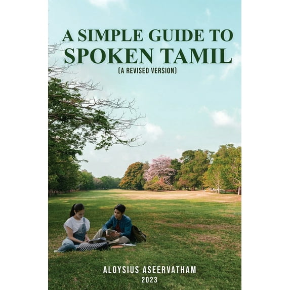 A Simple Guide To Spoken Tamil (A Revised Version), (Paperback)