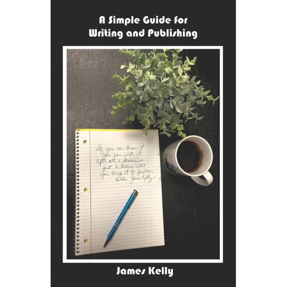 A Simple Guide for Writing and Publishing, (Paperback) - Walmart.com