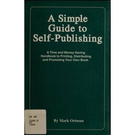 Pre-Owned A Simple Guide to Self-Publishing : A Time and Money Saving Handbook to Printing Distributing and Promoting Your Own Book 9780963469984 Used
